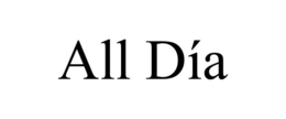 ALL DÍA trademark
