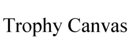 TROPHY CANVAS trademark