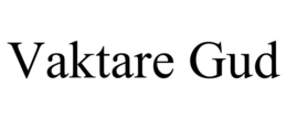 VAKTARE GUD trademark