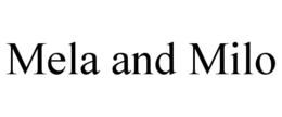 MELA AND MILO trademark