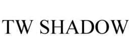 TW SHADOW trademark