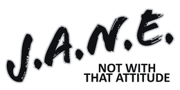 J.A.N.E. NOT WITH THAT ATTITUDE trademark