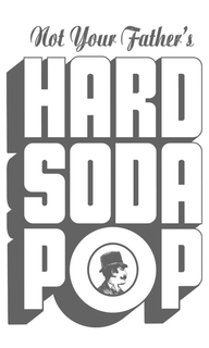 NOT YOUR FATHER'S HARD SODA POP trademark