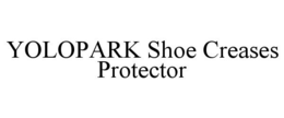YOLOPARK SHOE CREASES PROTECTOR trademark