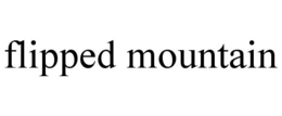 FLIPPED MOUNTAIN trademark