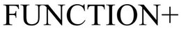 FUNCTION+ trademark