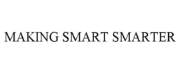 MAKING SMART SMARTER trademark