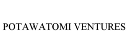 POTAWATOMI VENTURES trademark