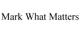 MARK WHAT MATTERS trademark