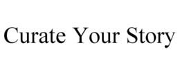 CURATE YOUR STORY trademark