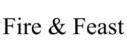 FIRE & FEAST trademark