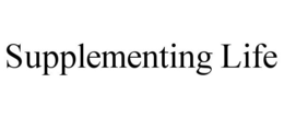 SUPPLEMENTING LIFE trademark