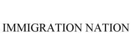 IMMIGRATION NATION trademark
