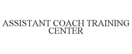 ASSISTANT COACH TRAINING CENTER trademark
