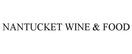 NANTUCKET WINE & FOOD trademark