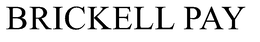 BRICKELL PAY trademark