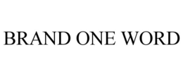 BRAND ONE WORD trademark