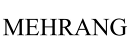 MEHRANG trademark