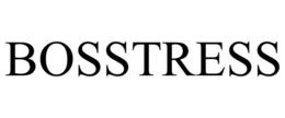 BOSSTRESS trademark