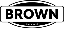 BROWN SINCE 1993 trademark