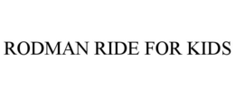 RODMAN RIDE FOR KIDS trademark