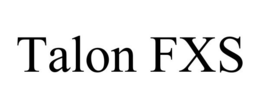 TALON FXS trademark