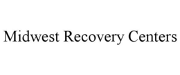MIDWEST RECOVERY CENTERS trademark