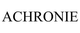 ACHRONIE trademark