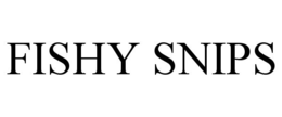 FISHY SNIPS trademark