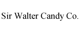 SIR WALTER CANDY CO. trademark