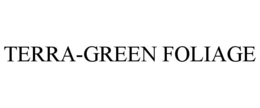 TERRA-GREEN FOLIAGE trademark