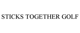 STICKS TOGETHER GOLF trademark