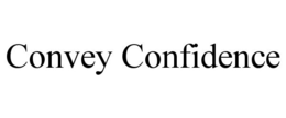 CONVEY CONFIDENCE trademark