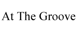 AT THE GROOVE trademark