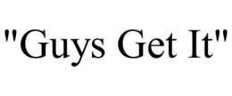 "GUYS GET IT" trademark