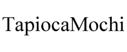 TAPIOCAMOCHI trademark