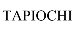TAPIOCHI trademark