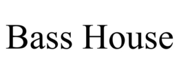 BASS HOUSE trademark