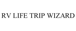 RV LIFE TRIP WIZARD trademark