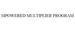 MPOWERED MULTIPLIER PROGRAM trademark