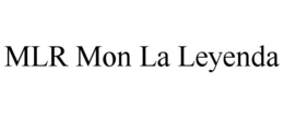 MLR MON LA LEYENDA trademark