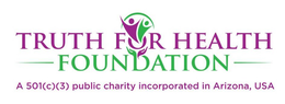 TRUTH FOR HEALTH FOUNDATION A 501(C)(3) PUBLIC CHARITY INCORPORATED IN ARIZONA, USA trademark