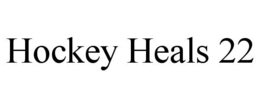 HOCKEY HEALS 22 trademark