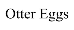 OTTER EGGS trademark
