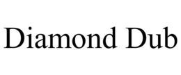 DIAMOND DUB trademark