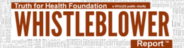 TRUTH FOR HEALTH FOUNDATION A 501(C)(3) PUBLIC CHARITY WHISTLEBLOWER REPORT ABUSE RULE LAW TRUST EMPLOYEE INTERNAL CORRUPTION IDENTITY REPORT trademark