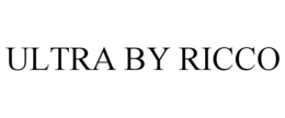 ULTRA BY RICCO trademark