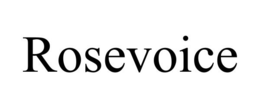 ROSEVOICE trademark