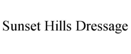 SUNSET HILLS DRESSAGE trademark