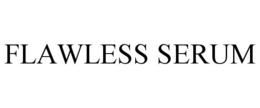 FLAWLESS SERUM trademark